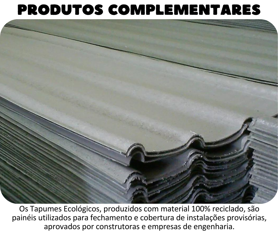 Produtos Complementares - Tapume Ecológico é produzido com material 100% reciclado e utilizado para fechamento e cobertura de instalações provisórias