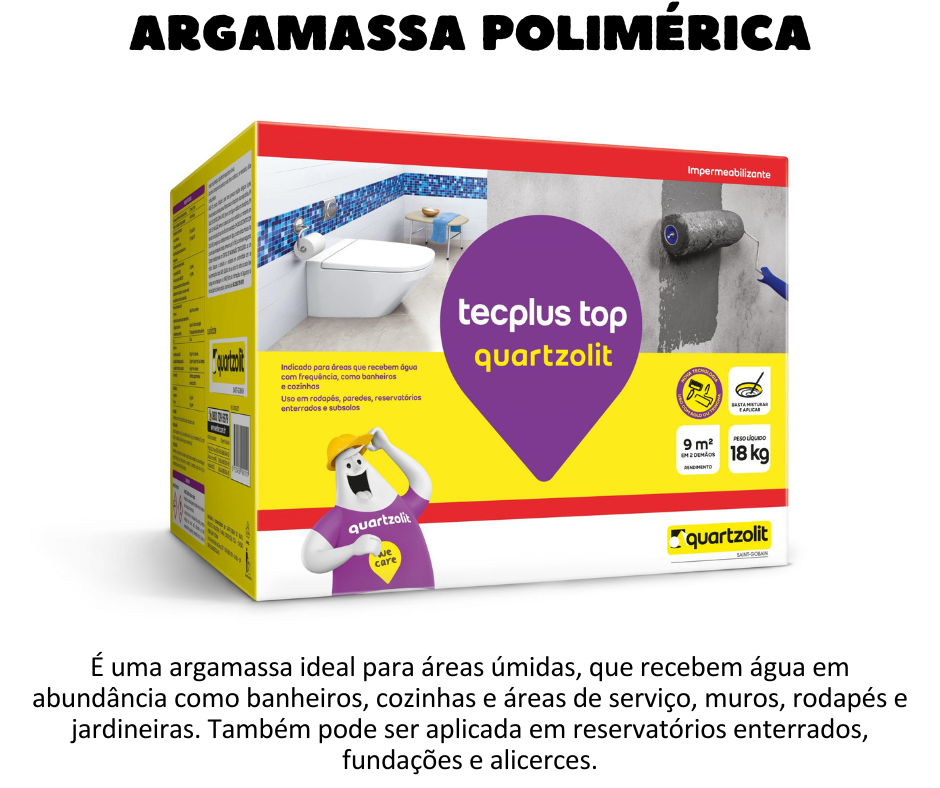 Argamassa polimérica - Tecplus Top - Argamassa cimentícia semi-flexível modificada com polímeros, especialmente formulada para a impermeabilizaçãode elementos de concreto ou alvenaria. 2. Usos:  Impermeabilização de reservatórios de concreto ou alvenaria, como tanques de água potável enterrados, piscinas, tanques industriais, diques de contenção e jardineiras  Impermeabilização de base para aplicação em conjunto com tecplus flex quartzolit, compondo um sistema duplo para reservatórios de concreto elevados ou de grandes dimensões  Impermeabilização de vigas baldrame, alicerces e fundações em geral, para eliminar a umidade ascendente por capilaridade  Impermeabilização de paredes, muros, pisos e rodapés  Impermeabilização de ambientes úmidos ou sujeitos à umidade, como banheiros, cozinhas e lavanderias 