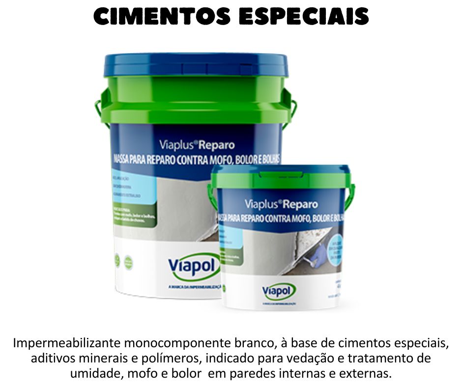 Cimentos especiais - Viaplus Reparo Impermeabilizante monocomponente branco, à base de cimentos especiais, aditivos minerais e polímeros, indicado para vedação e tratamento de umidade, mofo e bolor   em paredes internas e externas.