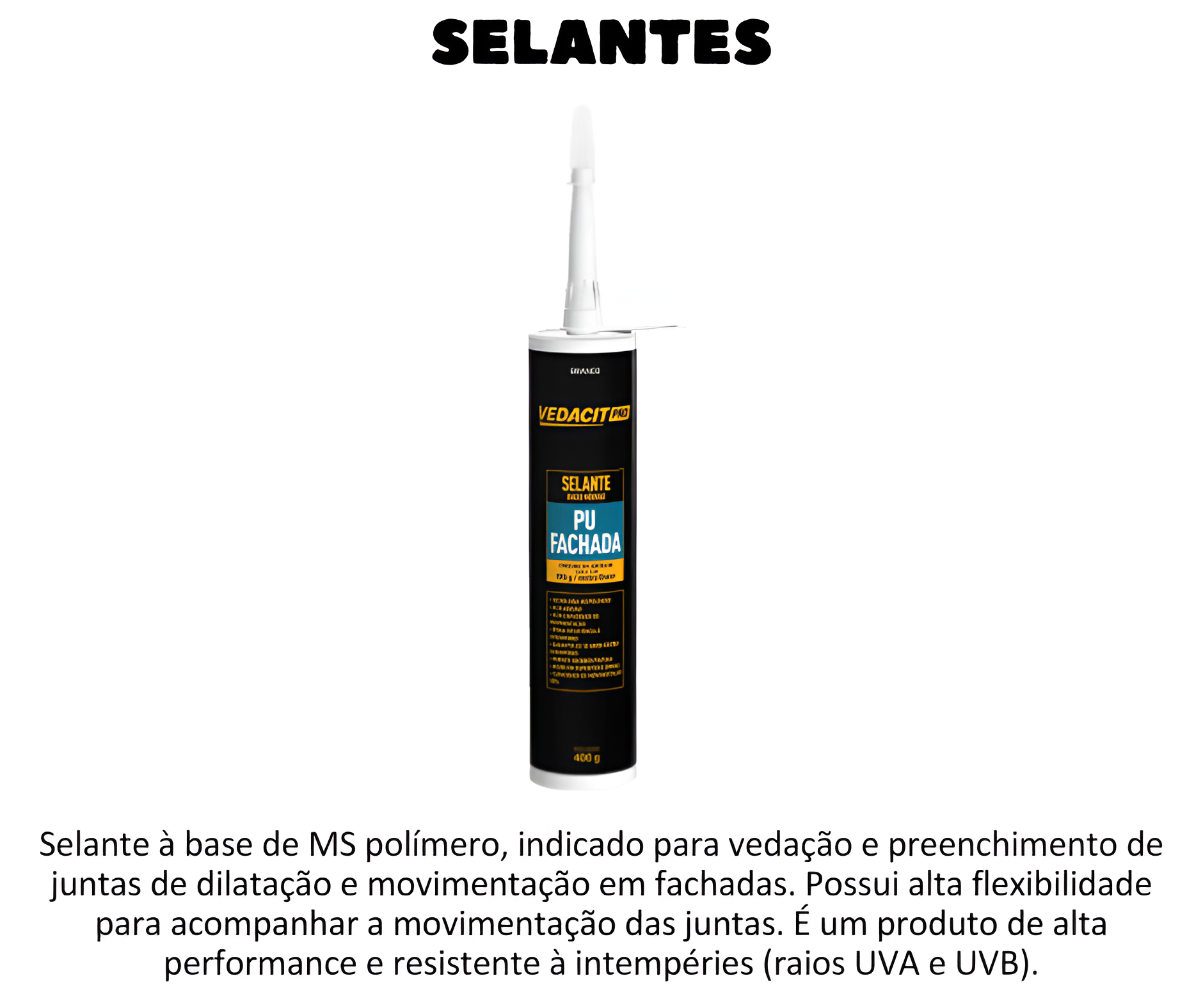 Vedacit PU Fachada - É um selante à base de MS polímero, indicado para vedação e preenchimento de juntas de dilatação e movimentação em fachadas. Possui alta flexibilidade para acompanhar a movimentação das juntas. É um produto de alta performance e resistente à intempéries (raios UVA e UVB). Não escorre e após a secagem permite receber pintura. Resiste à temperatura de -40°C até + 80°C. Atende a classificação das normas: ABNT NBR ISO 11600 –F 25LM -Aup e ASTM C920 Tipo S –Grau NS –Classe 50NT, M, A. E você encontra na Schenkel Produtos e Soluções Técnicas em Porto Alegre, Entre em contato pelo fone (51) 3332-4333 para maiores informações.