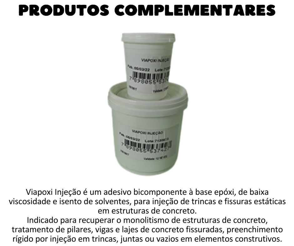 Produtos Complementares - Viapoxi Injeção é um adesivo bicomponente à base epóxi, de baixa viscosidade e isento de solventes, para injeção de trincas e fissuras estáticas em estruturas de concreto. VANTAGENS Alto poder de penetração em fissuras, com menor pressão de injeção; Elevada aderência, sem retração, garantindo perfeito contato com a superfície; Baixa viscosidade, o que permite ser aplicado por injeção em fissuras a partir de 0,2mm; Protege a fissura da penetração dos agentes agressivos; Excelente aderência e alta resistência mecânica; Tratamento de fissuras e trincas estáticas acima de 0,4mm por gravidade; Resistência química a diversos tipos de produtos; Alta durabilidade e resistência à abrasão. UTILIZAÇÃO  Recuperar o monolitismo de estruturas de concreto; Tratamento de pilares, vigas e lajes de concreto fissuradas; Preenchimento rígido por injeção em trincas, juntas ou vazios em elementos construtivos; Tratamento de fissuras em túneis, silos, pontes, chaminés e torres de telecomunicações.