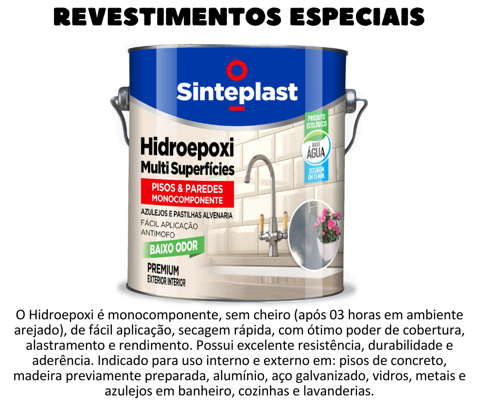 Revestimentos Especiais - Hidroepoxi é monocomponente, sem cheiro (após 03 horas em ambiente arejado), de fácil aplicação, secagem rápida, com ótimo poder de cobertura, alastramento e rendimento. Possuí excelente resistência, durabilidade e aderência. Indicado para uso interno e externo em: pisos de concreto, madeira previamente preparada, alumínio, aço galvanizado, vidros, metais e azulejos em banheiro, cozinhas e lavanderias